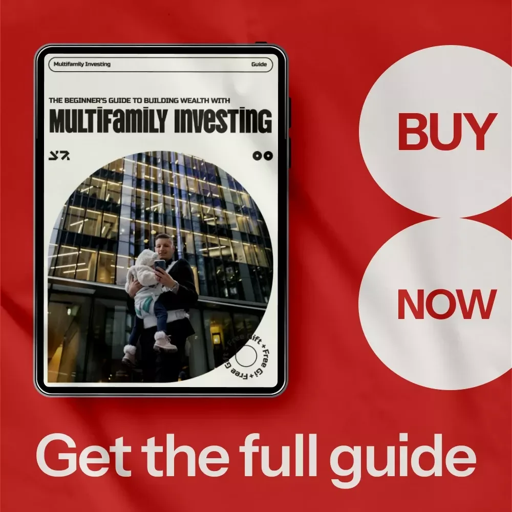 The Beginner’s Guide to Building Wealth with Multifamily Investing - A Step-by-Step eBook for New Investors