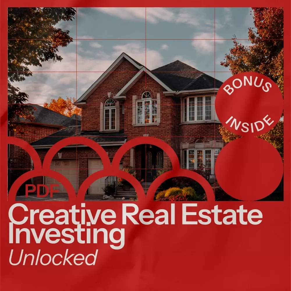 Creative Real Estate Investing Unlocked: The Ultimate Guide to Mastering Lease Options, Seller Financing, Wholesaling, and More