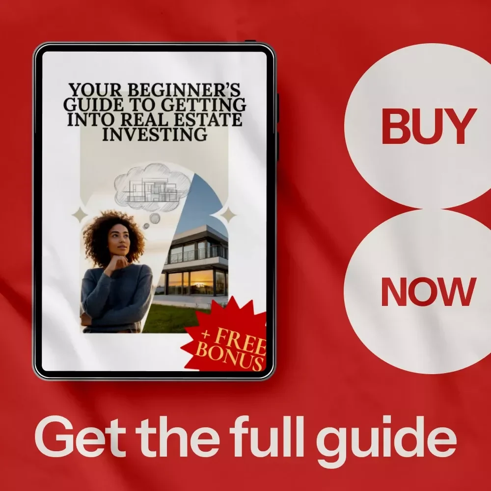 Your Beginner’s Guide to Getting into Real Estate Investing eBook - A Simple Step-by-Step Guide to Starting Your Real Estate Investment Journey