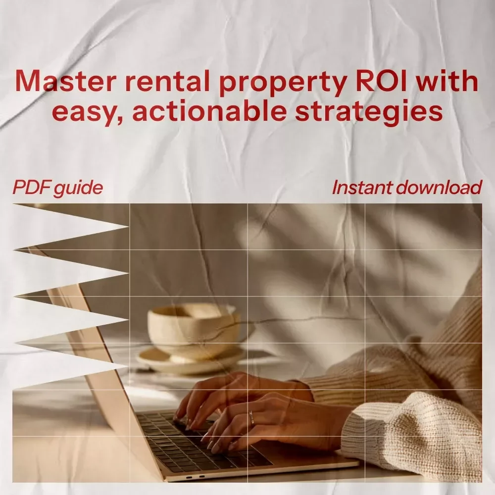 A Simple Guide to Rental Property ROI: Unlocking Success with Expert Strategies