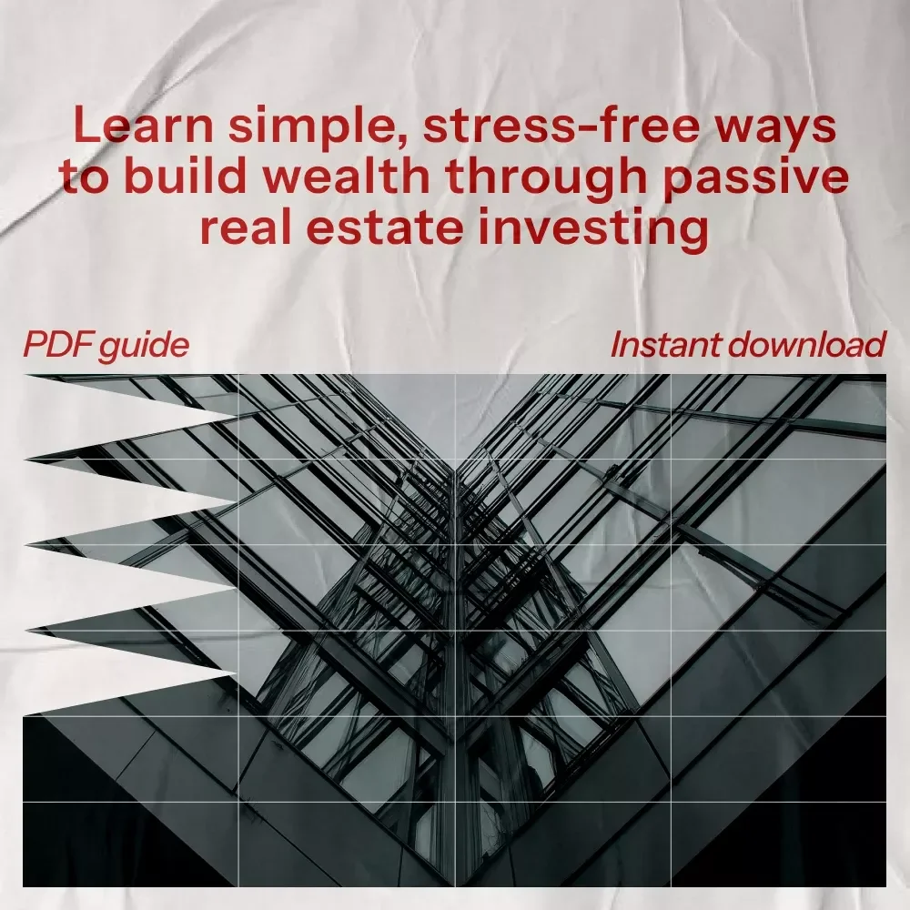 Passive Real Estate Riches Made Simple: Your Ultimate Guide to Smart, Low-Stress Passive Real Estate Investing