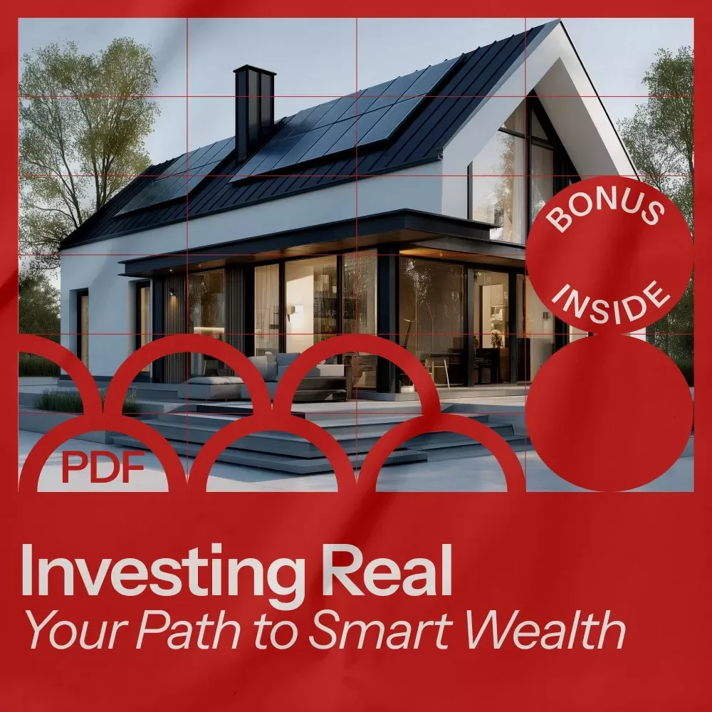 Investing Real: Your Path to Smart Wealth - eBook Guide to Real Estate Investment