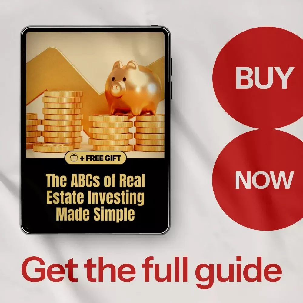 The ABCs of Real Estate Investing Made Simple: A Beginner's Guide to Smart Property Investments