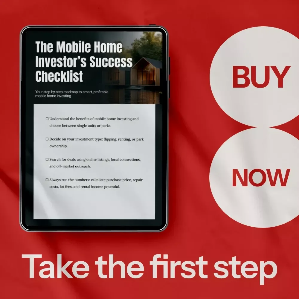 The Mobile Home Investor’s Success Checklist: A Step-by-Step Guide to Mobile Home Investing