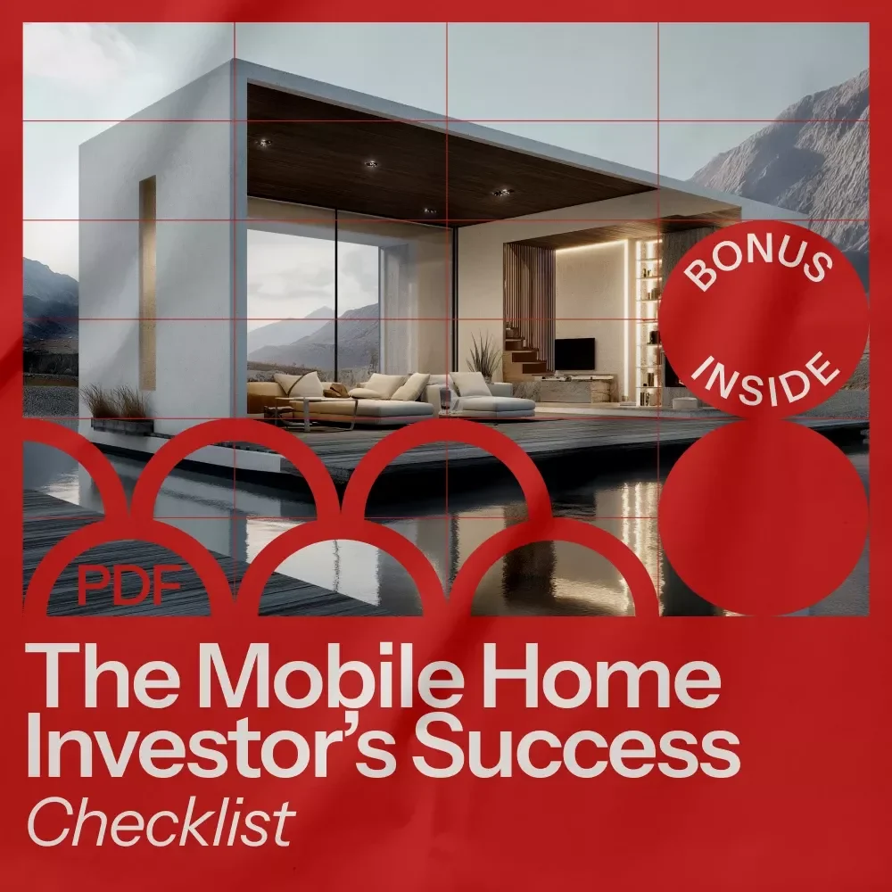 The Mobile Home Investor’s Success Checklist: A Step-by-Step Guide to Mobile Home Investing