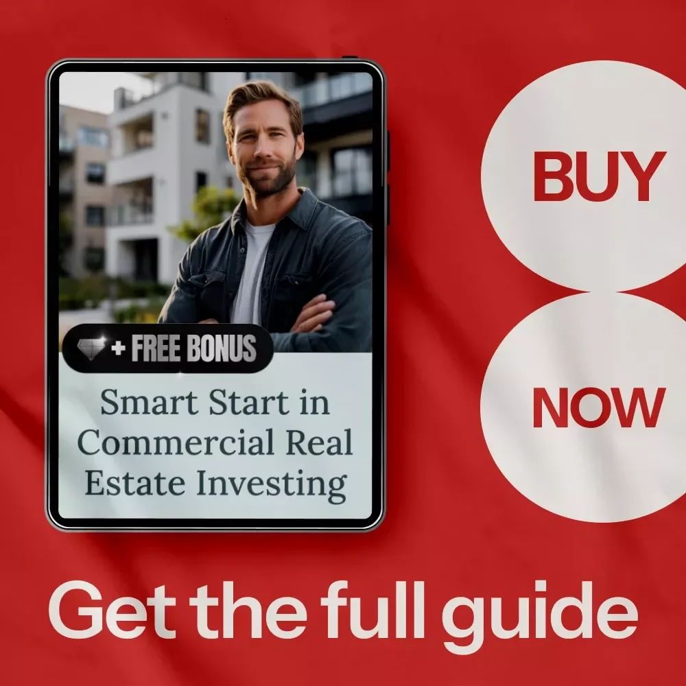 Smart Start in Commercial Real Estate Investing: A Guide for Beginners to Master the Basics of CRE