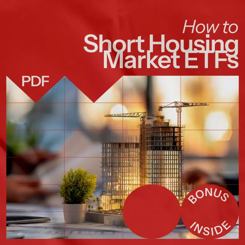 How to Short Housing Market ETFs – Investor’s eBook Guide on How to Short Housing Market ETF, Strategies, Risk Management & Step-by-Step Trading Blueprint