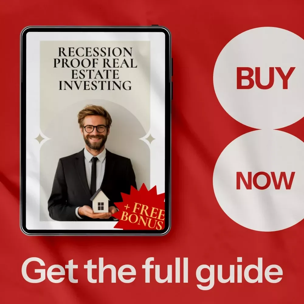 Recession Proof Real Estate Investing Guide: Strategies, Tips, and Real-Life Success for Navigating Economic Downturns