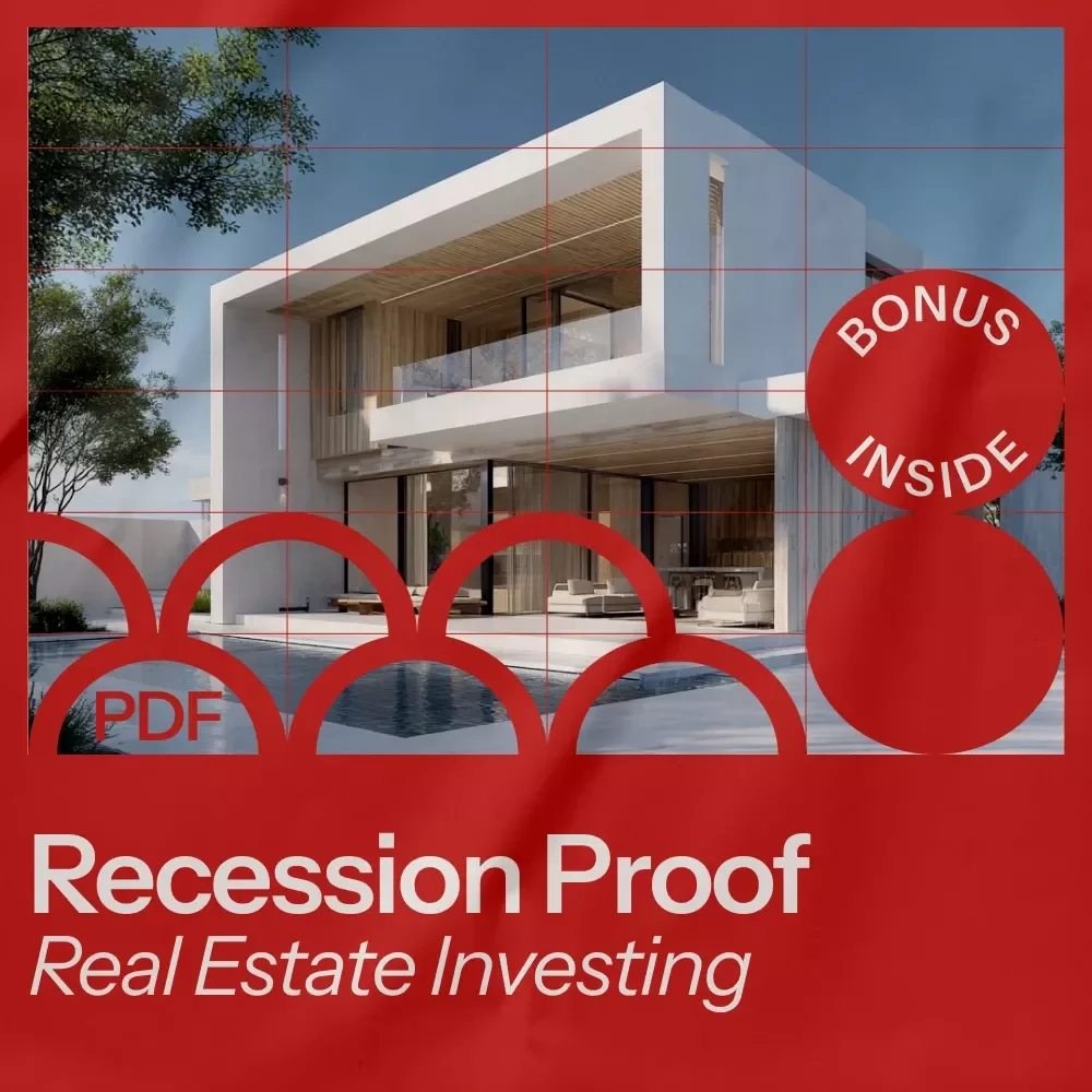 Recession Proof Real Estate Investing Guide: Strategies, Tips, and Real-Life Success for Navigating Economic Downturns