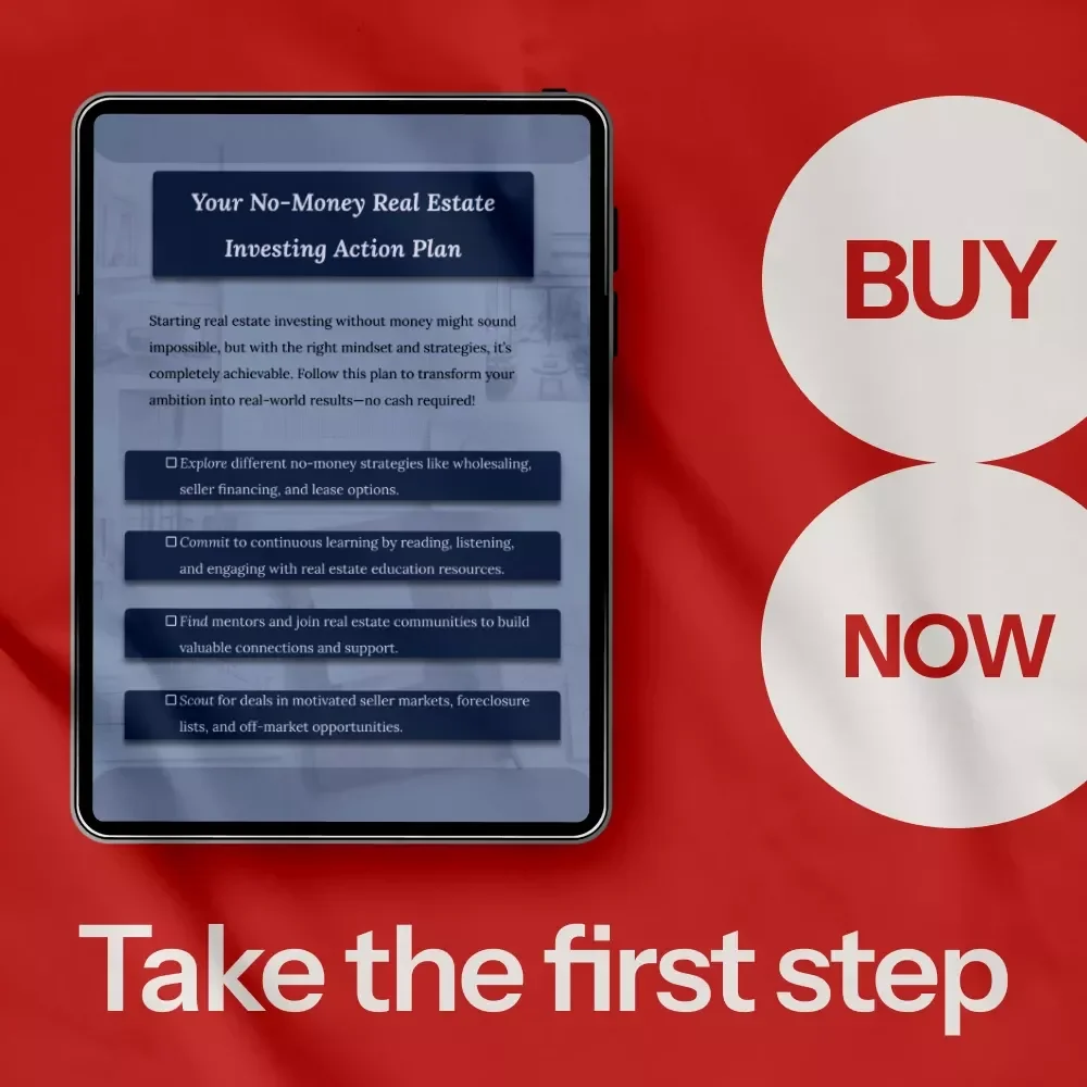 Your No-Money Real Estate Investing Action Plan: A Step-by-Step Guide for Beginners