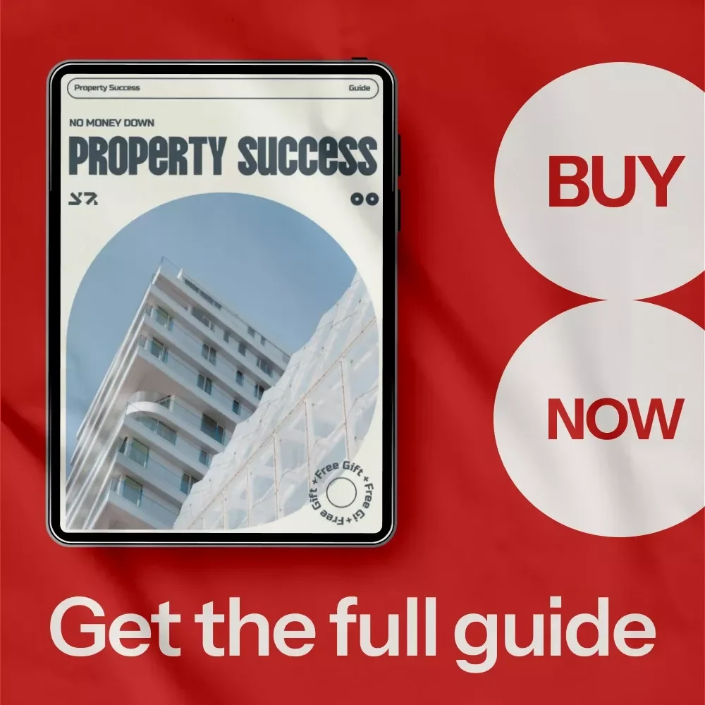 No Money Down Property Success – The Ultimate Guide to No Money Down Property Investing for Beginners & Aspiring Real Estate Investors (Digital Download)