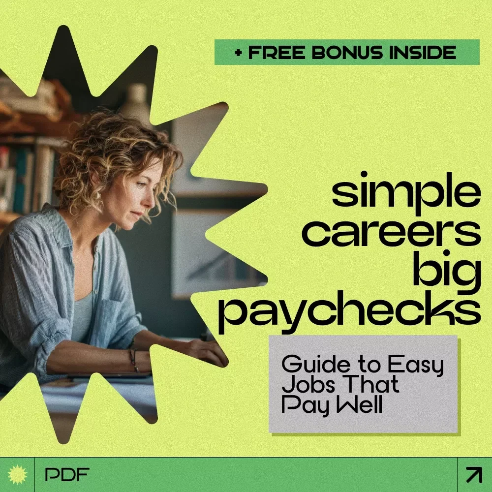 Simple Careers Big Paychecks: A Guide to Easy Jobs That Pay Well