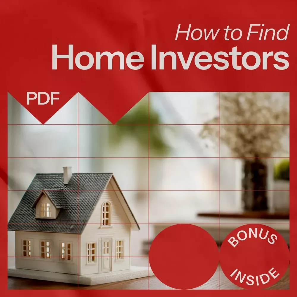 How to Find Home Investors: A Step-by-Step Guide to Attracting Real Estate Investors
