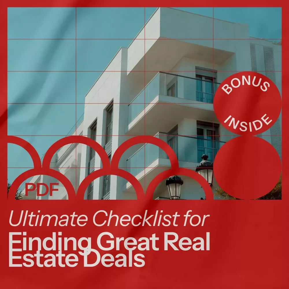 Ultimate Checklist for Finding Great Real Estate Deals: Your Step-by-Step Guide to Profitable Investments