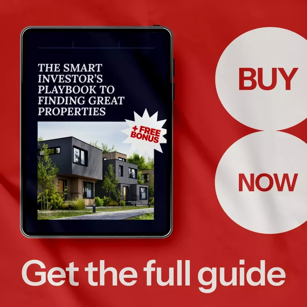The Smart Investor’s Playbook to Finding Great Properties: Your Ultimate Guide to Investment Success