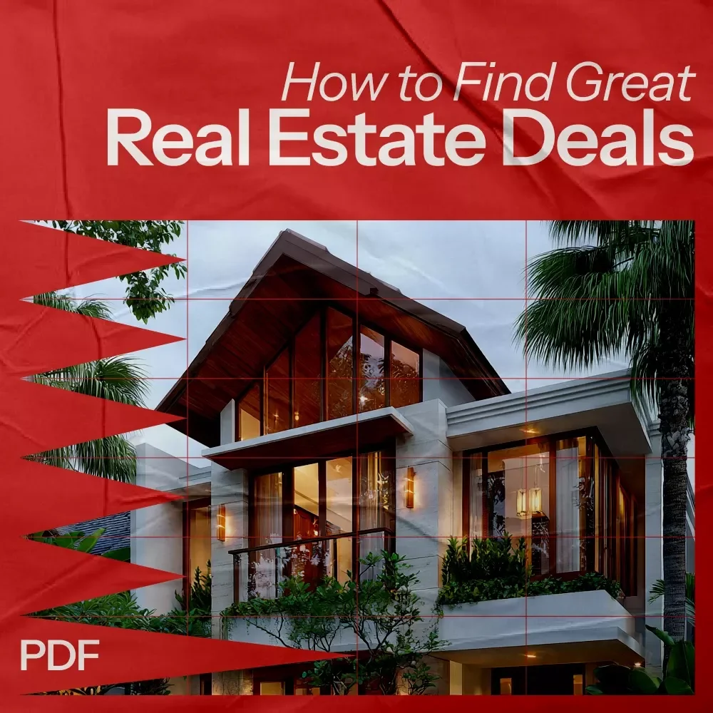 How to Find Great Real Estate Deals: A Step-by-Step Guide to Unlocking Profitable Property Investments