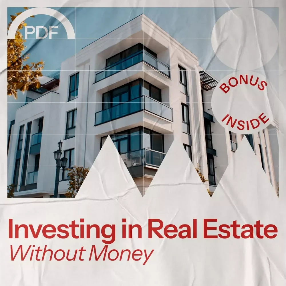 Investing in Real Estate Without Money: A Complete Guide to Zero-Capital Strategies for Beginners