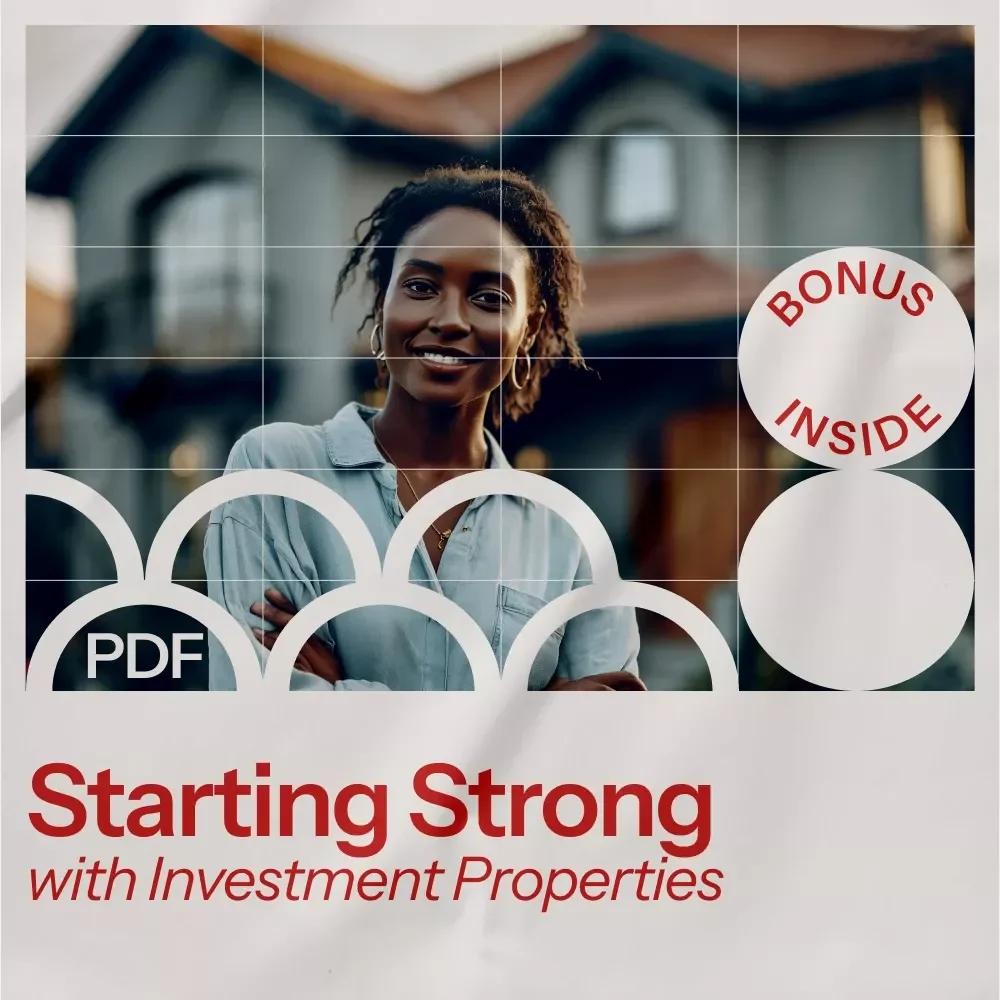 Starting Strong with Investment Properties - A Complete Guide to Buying Investment Properties for Beginners