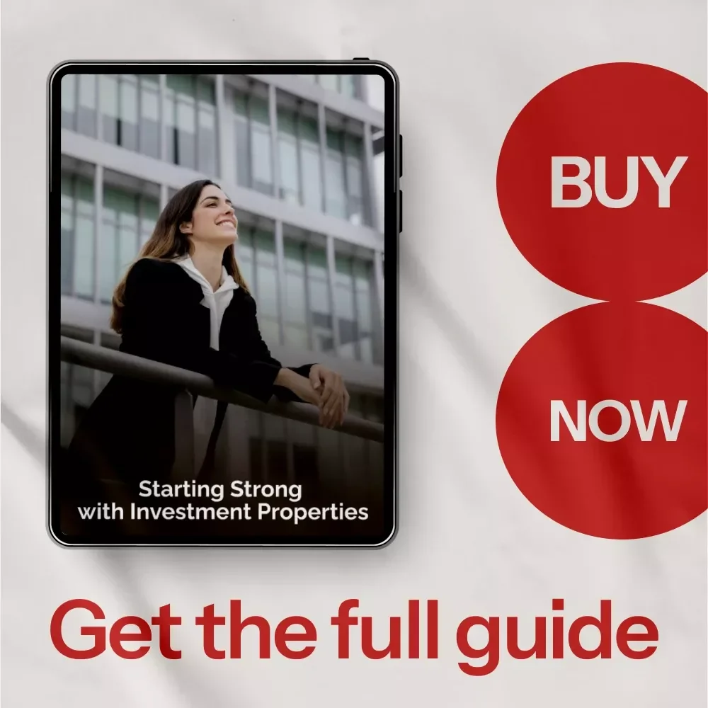 Starting Strong with Investment Properties - A Complete Guide to Buying Investment Properties for Beginners