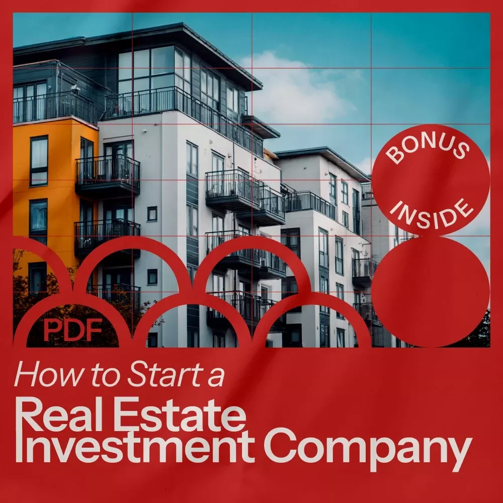 How to Start a Real Estate Investment Company: The Ultimate Guide to Building a Real Estate Business