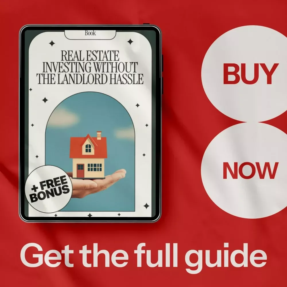 Real Estate Investing Without the Landlord Hassle: The Ultimate Guide to Investing in Real Estate Without Being a Landlord