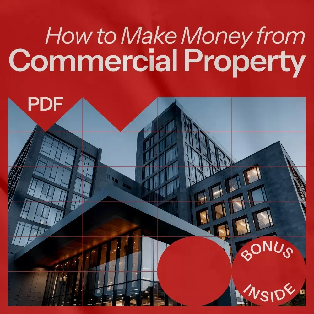 How to Make Money from Commercial Property: The Ultimate Guide for Investors