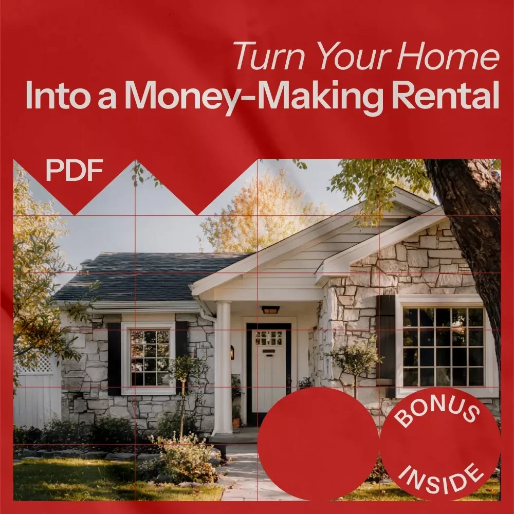 Turn Your Home Into a Money-Making Rental: The Ultimate Guide to Profitable Property Leasing