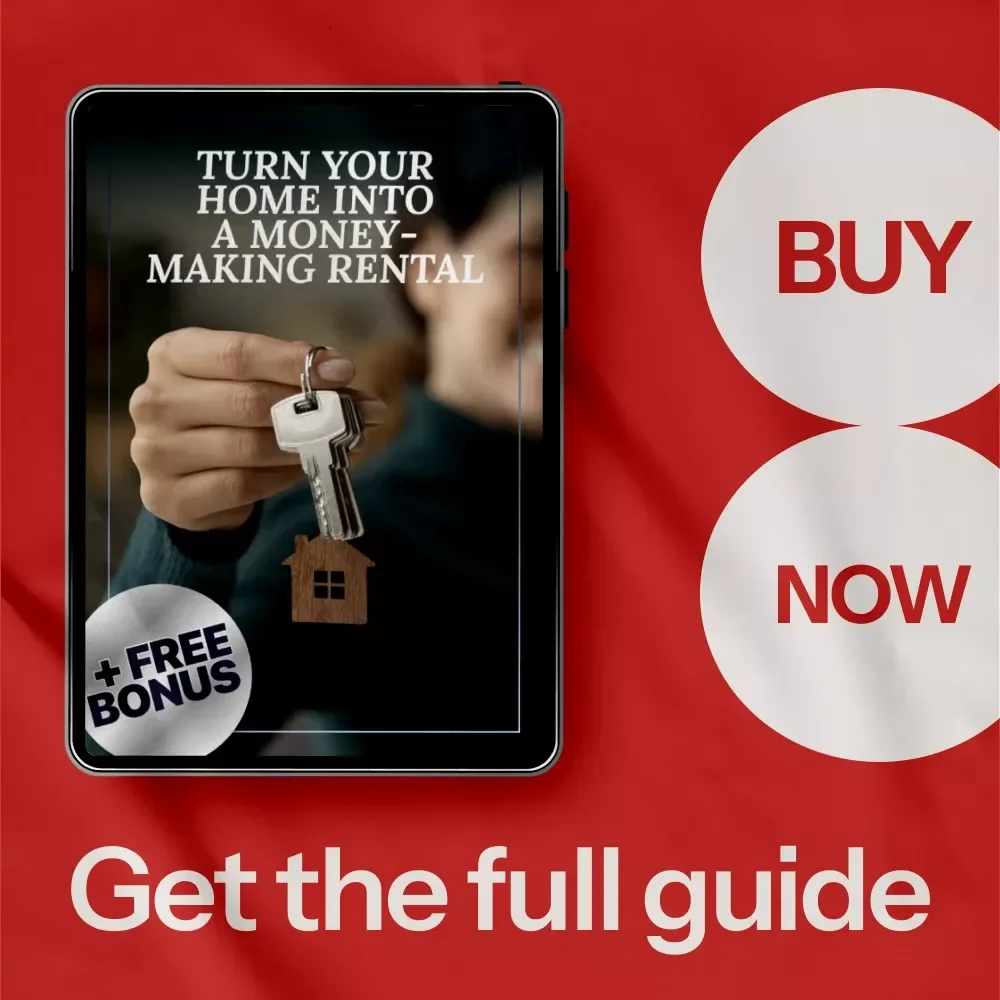 Turn Your Home Into a Money-Making Rental: The Ultimate Guide to Profitable Property Leasing