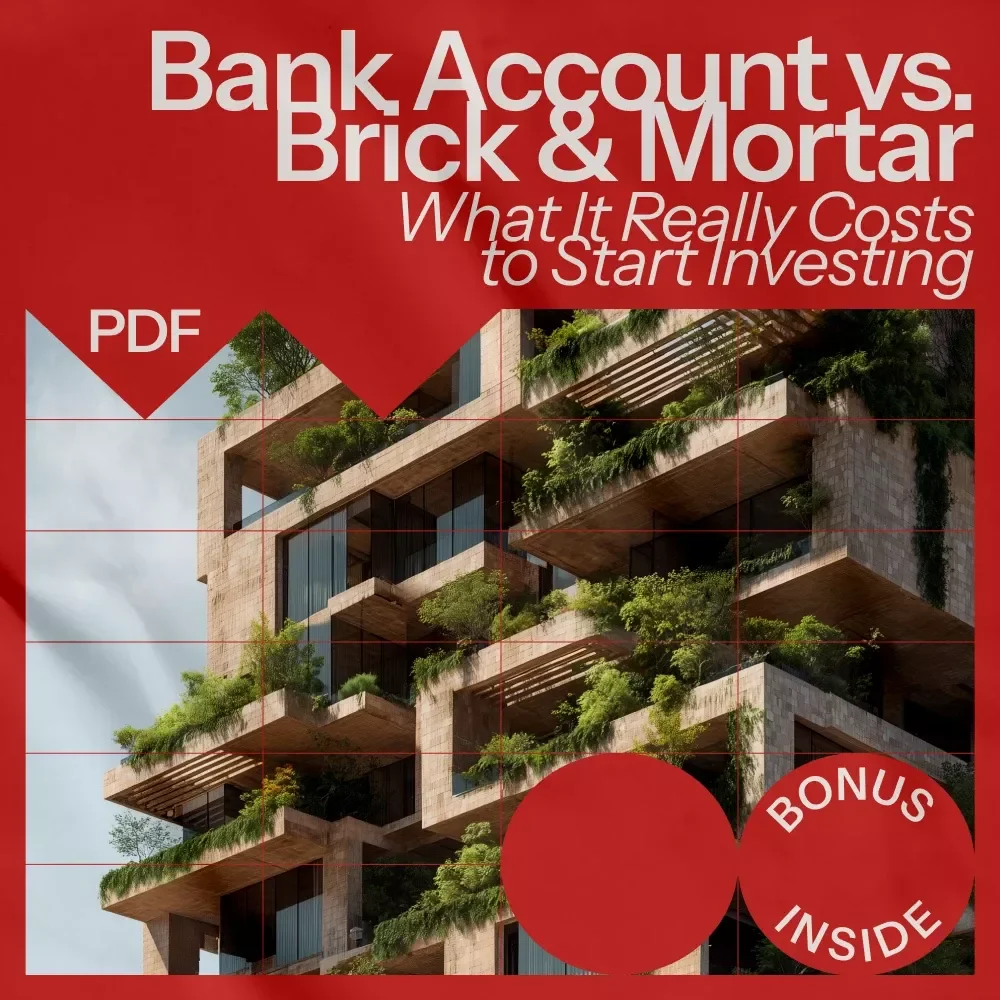 Bank Account vs. Brick & Mortar: What It Really Costs to Start Investing - eBook Guide for Real Estate Investment