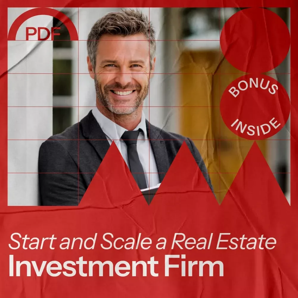 How to Start and Scale a Real Estate Investment Firm – The Ultimate eBook Guide on how to start a real estate investment firm, Build, Grow & Profit
