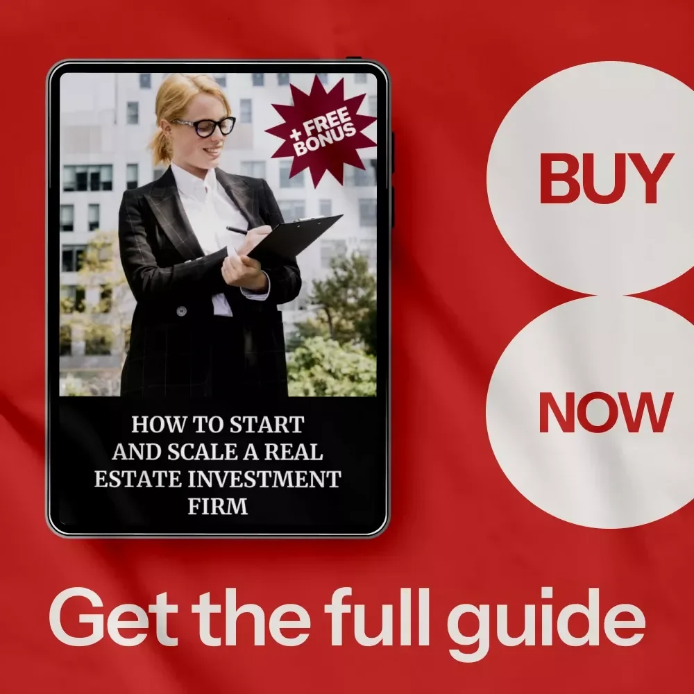 How to Start and Scale a Real Estate Investment Firm – The Ultimate eBook Guide on how to start a real estate investment firm, Build, Grow & Profit