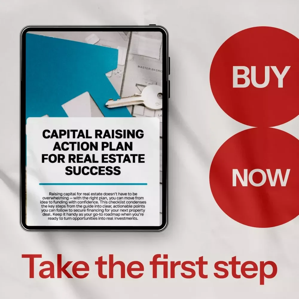 Capital Raising Action Plan for Real Estate Success: Your Guide to Funding, Investing & Growing Wealth