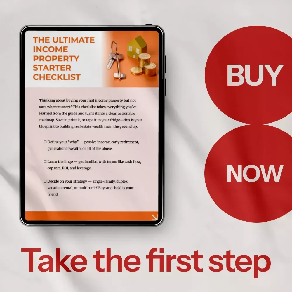 The Ultimate Income Property Starter Checklist - Your Roadmap to Real Estate Wealth