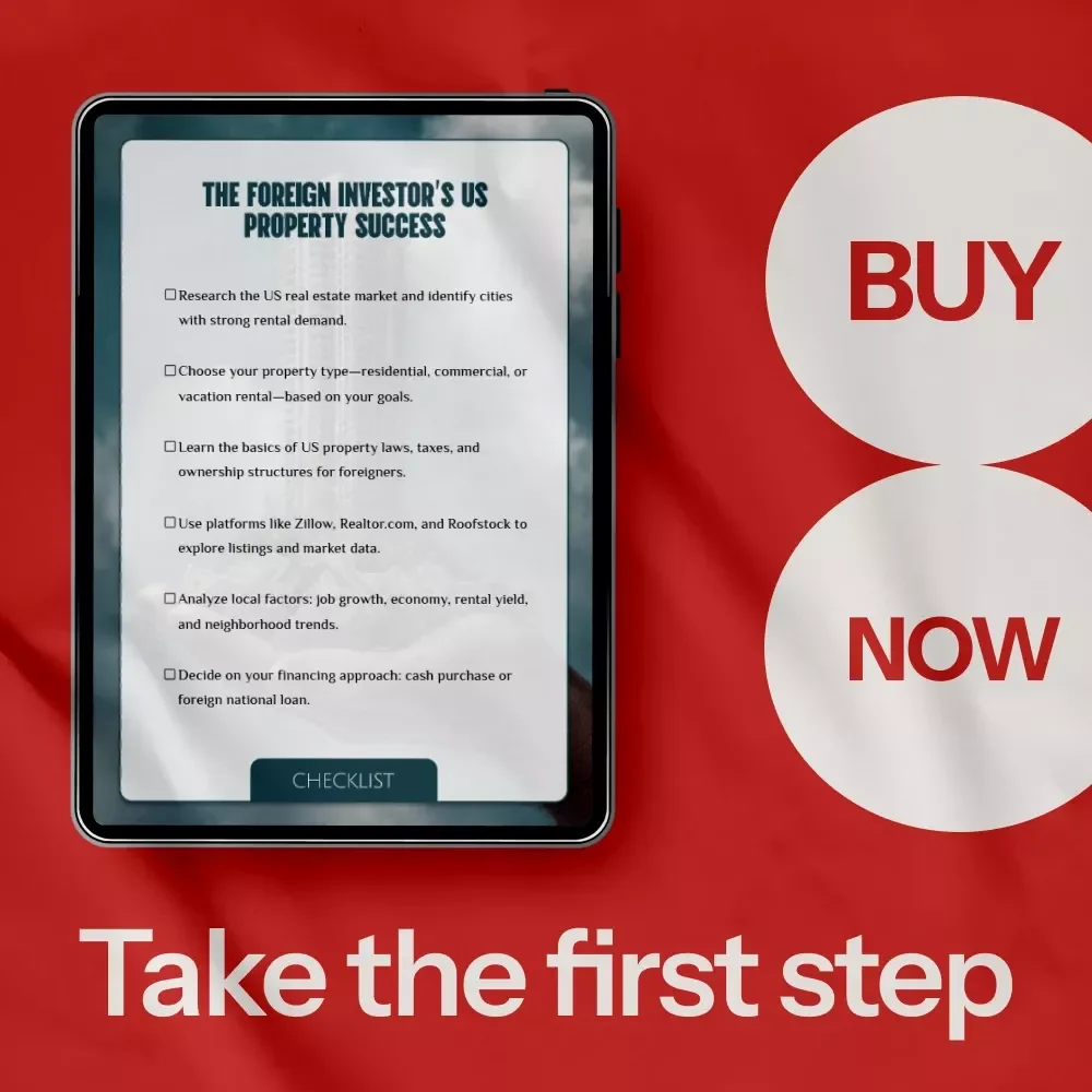 The Foreign Investor’s US Property Success Checklist - Your Ultimate Guide to Investing in US Real Estate as a Foreigner