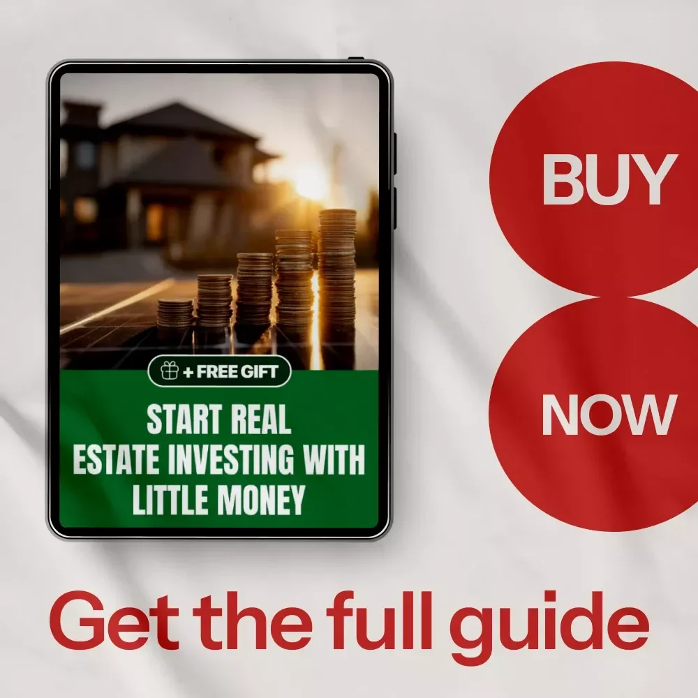 Start Real Estate Investing With Little Money: A Beginner's Guide to Profitable Property Investments