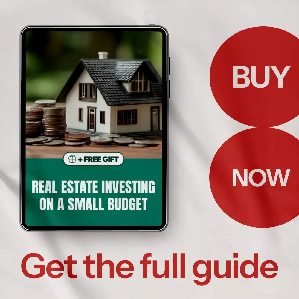 Real Estate Investing on a Small Budget: How to Start Investing in Real Estate with Little Money