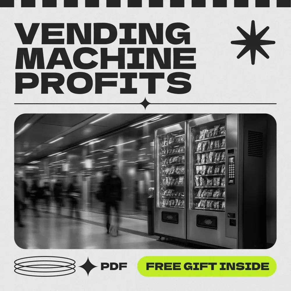 Vending Machine Profits Made Simple: Your Step-by-Step Guide to Cash Flow from Vending Machine Investments & Passive Income Success