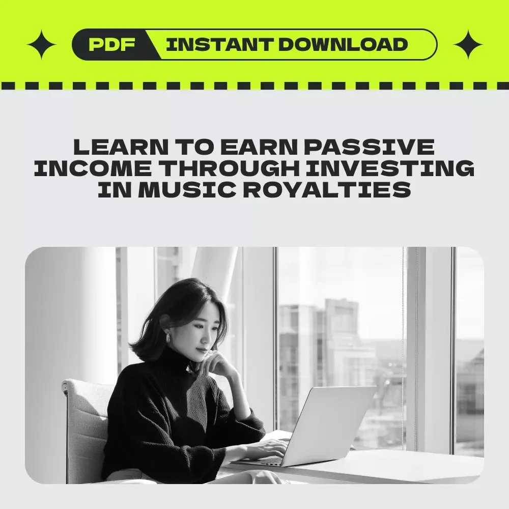 How to Invest in Music Royalties for Steady Passive Income - The Ultimate eBook Guide to Earning Through Music