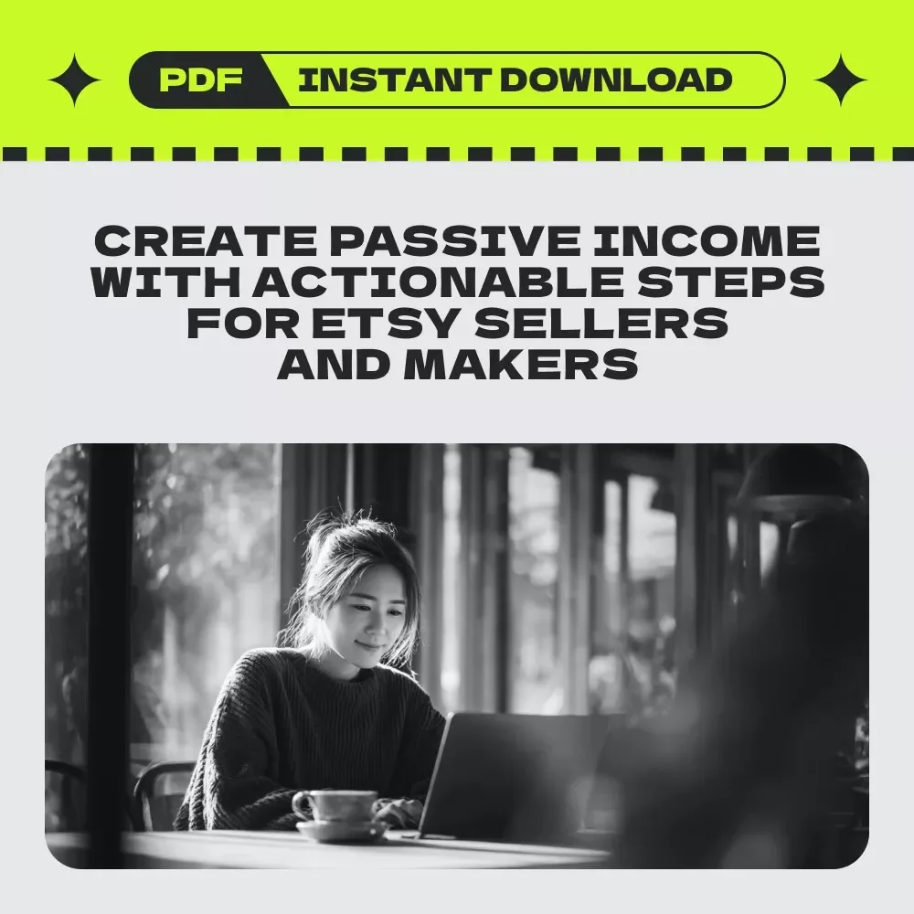 The Craft Maker’s Quick & Clever Passive Income Checklist for Etsy Sellers and Craft Makers