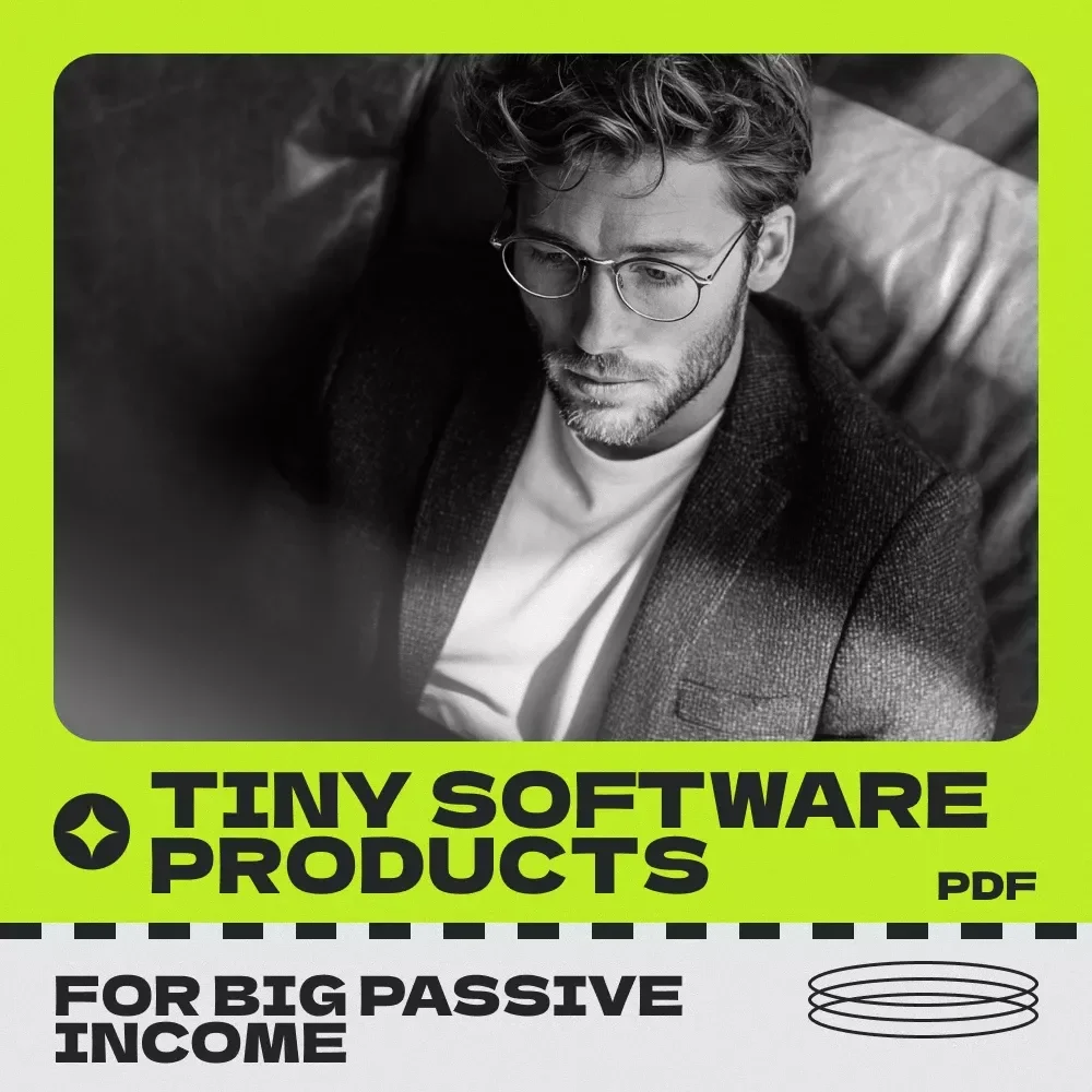 How to Build Tiny Software Products for Big Passive Income | Micro-SaaS for Passive Monthly Earnings eBook Guide for Beginners & Indie Makers