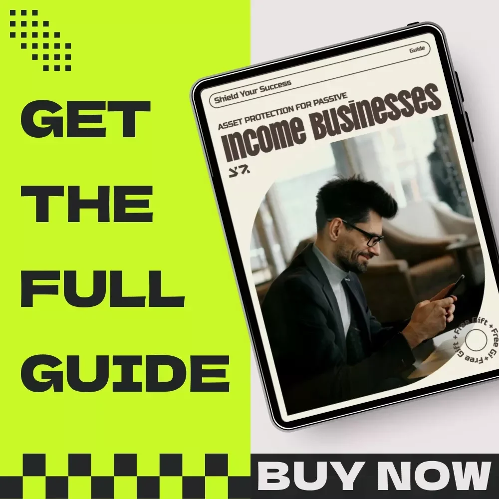 Shield Your Success: Asset Protection for Passive Income Businesses – The Ultimate Guide to Asset Protection for Passive Income Businesses, LLCs, Trusts & Financial Security Planning