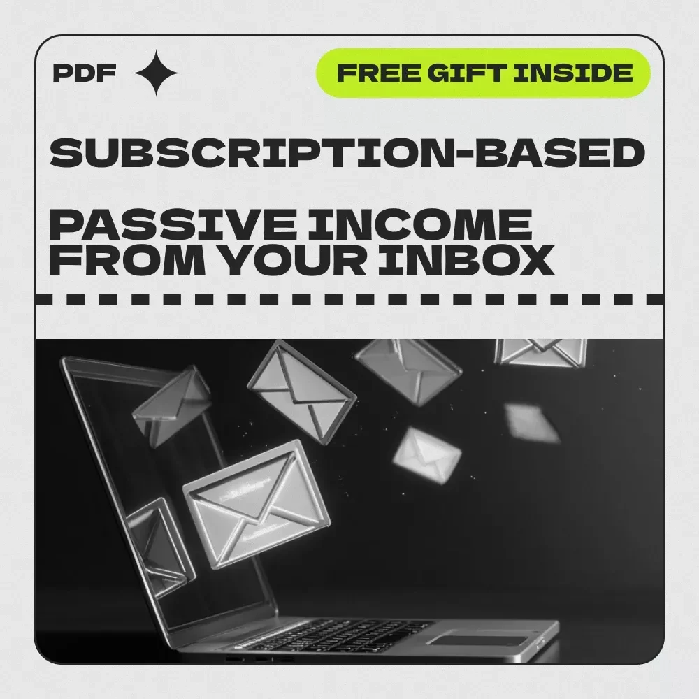 How to Build Subscription-Based Passive Income From Your Inbox – Subscription-based newsletter passive income eBook Guide for Creators & Entrepreneurs