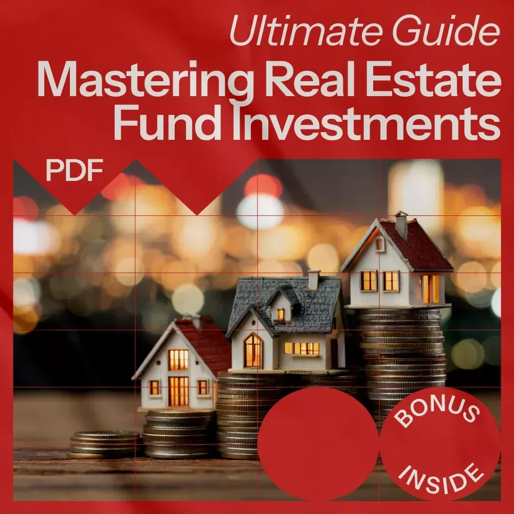 Mastering Real Estate Fund Investments: How to Invest, Choose the Right Fund & Maximize Returns | Ultimate Guide for Real Estate Investors