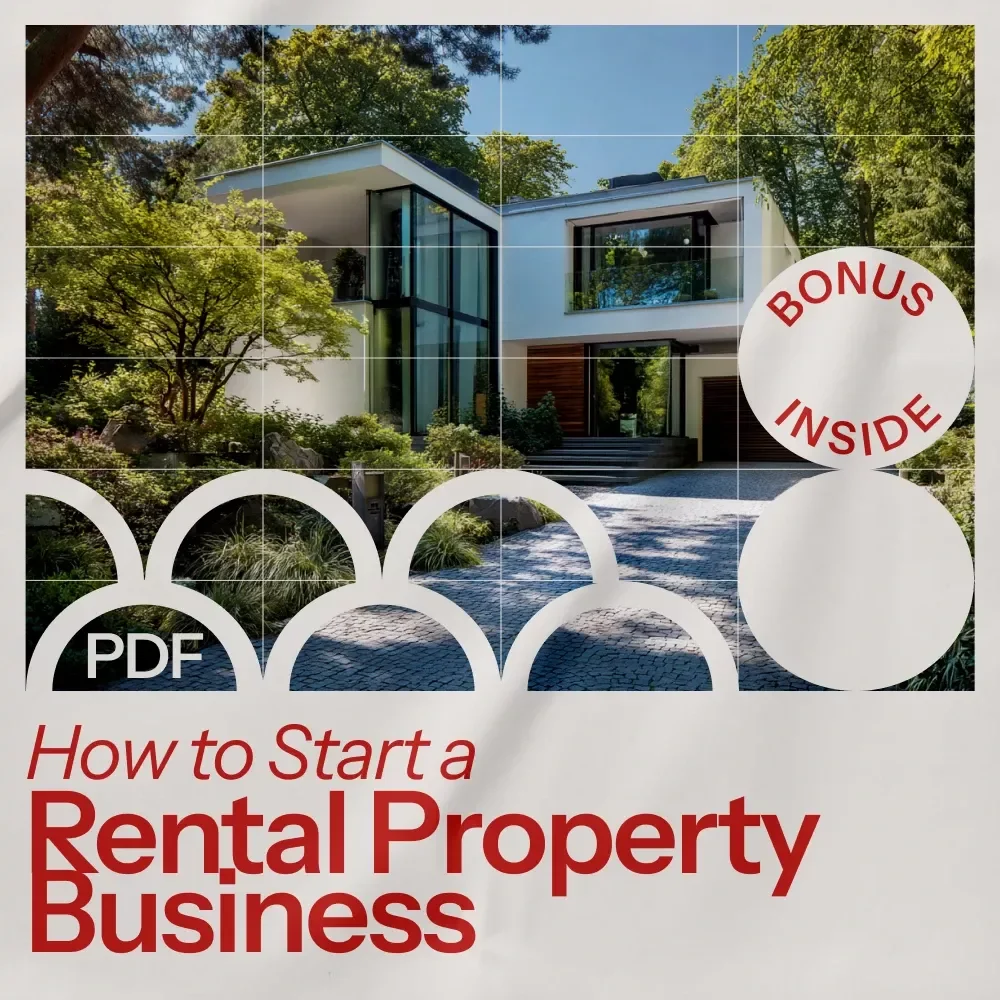 How to Start a Rental Property Business: Your Complete Guide to Building a Profitable Investment Portfolio