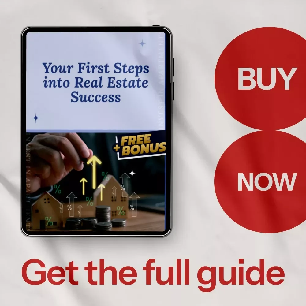 Your First Steps into Real Estate Success: A Beginner’s Guide to Getting Into Real Estate