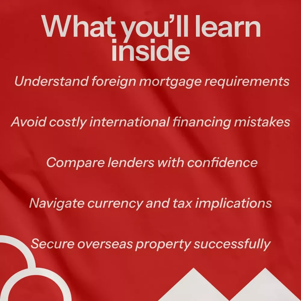 Unlock Your Global Investment Potential and Start Building Wealth – The Ultimate eBook Guide on how to get a mortgage for foreign property, International Real Estate Investing & Overseas Property Financing