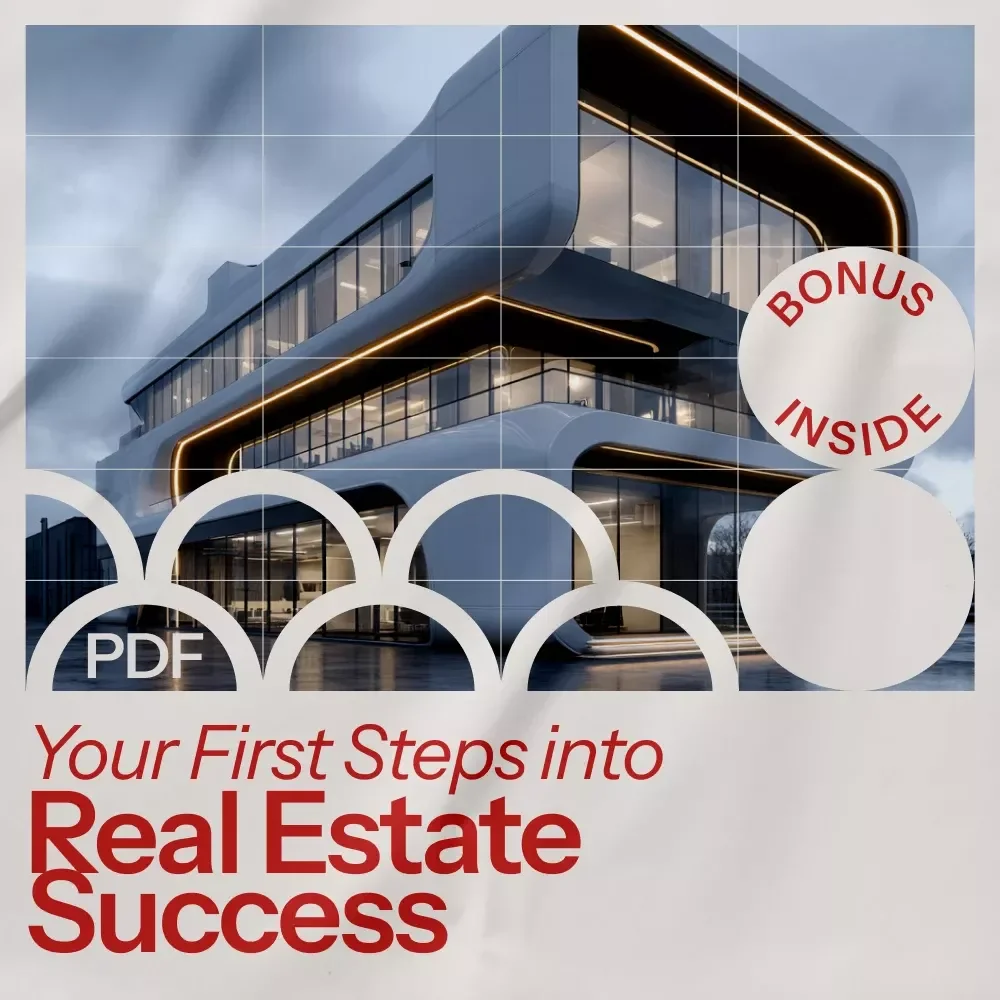 Your First Steps into Real Estate Success: A Comprehensive Guide for Beginners on How to Get into Real Estate