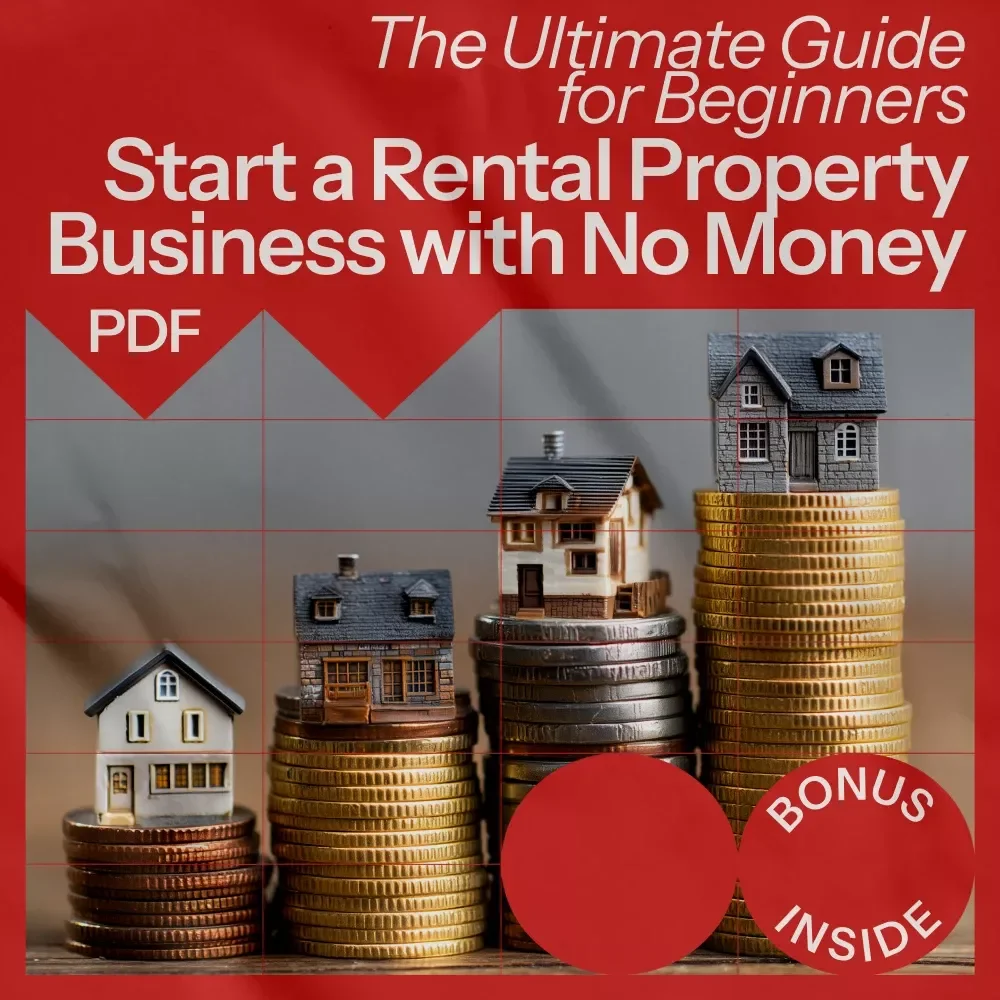 Start a Rental Property Business with No Money - The Ultimate Guide for Beginners