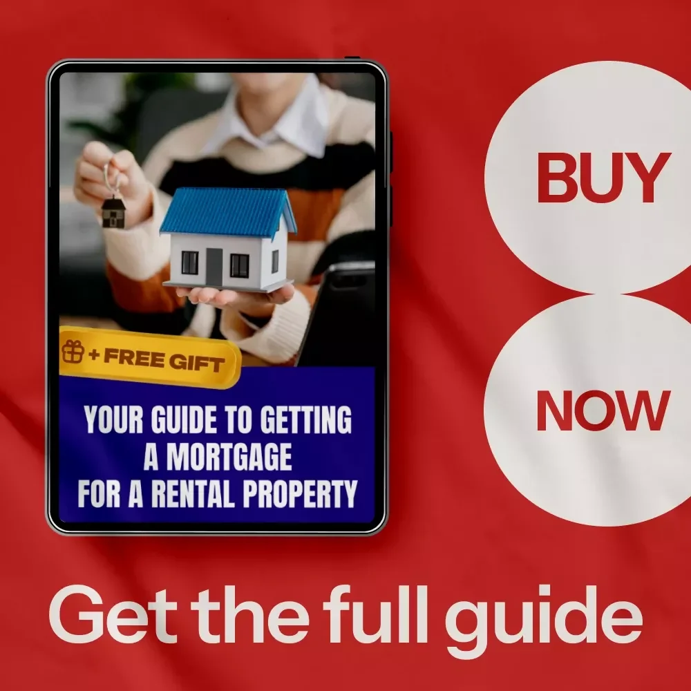 Your Guide to Getting a Mortgage for a Rental Property – A Step-by-Step Guide on how to get a mortgage for a rental property & Finance Your Investment Property with Confidence