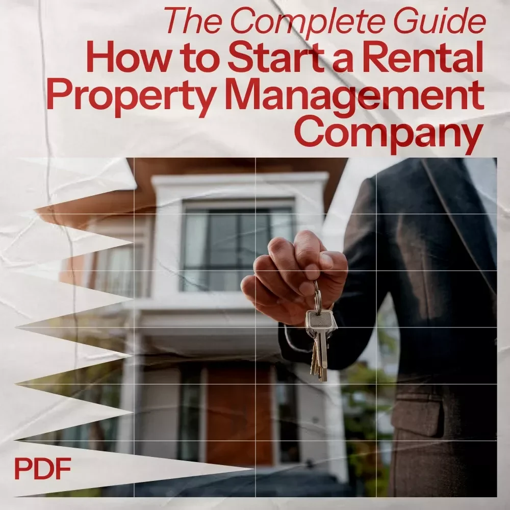 Launching Your Rental Property Management Company – The Complete Guide on How to Start a Rental Property Management Company & Build a Profitable Business